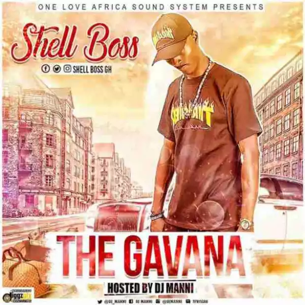 Shell Boss - The Gavana (Hosted by DJ Manni)